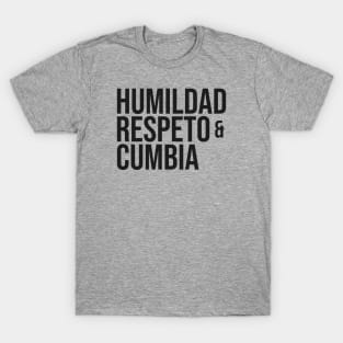 Humildad, respeto & cumbia T-Shirt